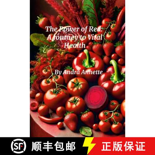 【3-4周达】精装 Rainbow Of Wellness: The Power of Red a Journey to Vital Health: The Power of Red- A ... [9781300778684]