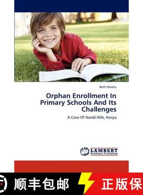 预订 Orphan Enrollment In Primary Schools And Its Challenges [9783659300745]