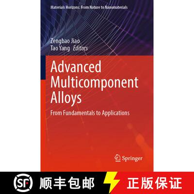 【3-4周达】Advanced Multicomponent Alloys: From Fundamentals to Applications [9789811947452]