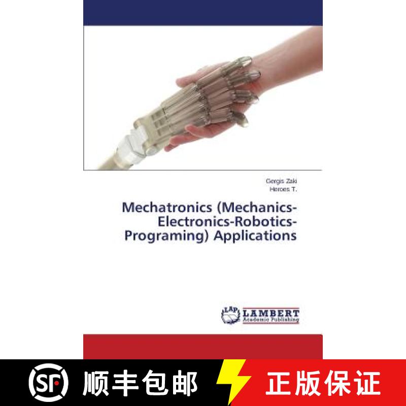 预订 Mechatronics (Mechanics-Electronics-Robotics-Programing) Applications [9783659629532]