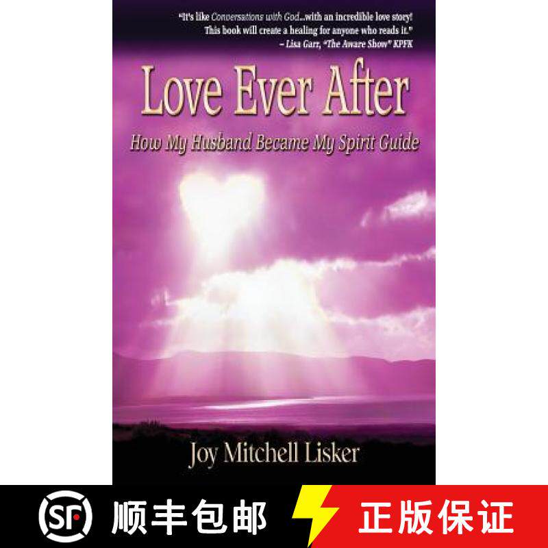 预订 Love Ever After: How My Husband Became My Spirit Guide [9780982932209]