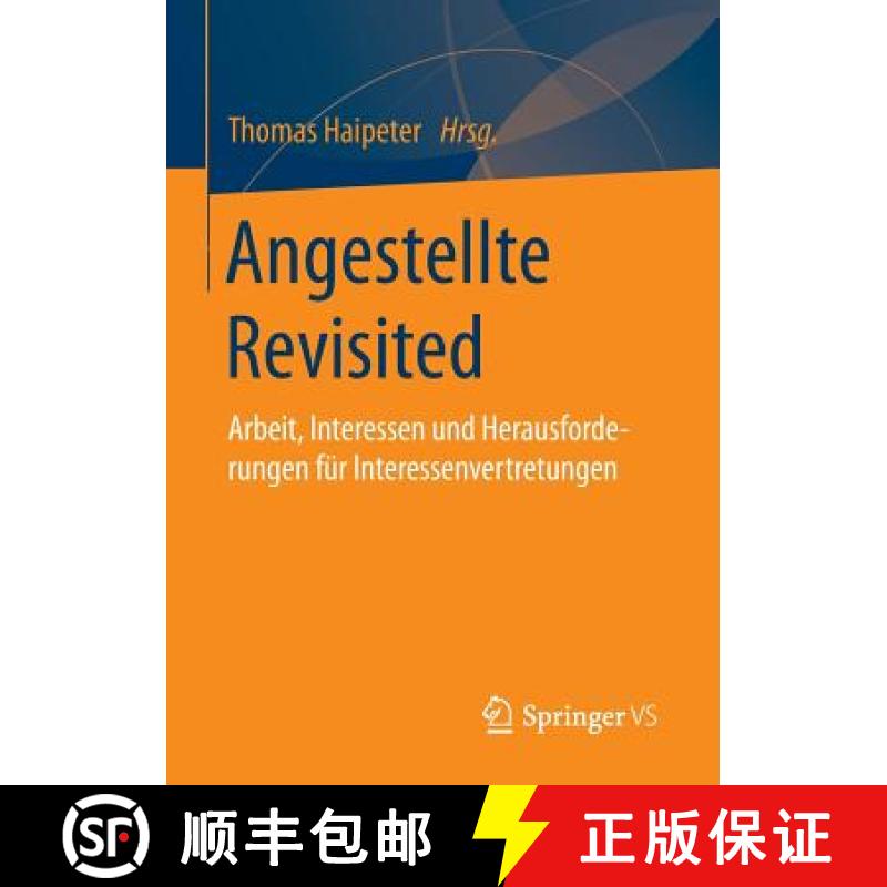 【3-4周达】Angestellte Revisited : Arbeit, Interessen und Herausforderungen für Interessenvertretungen [9783658112325]