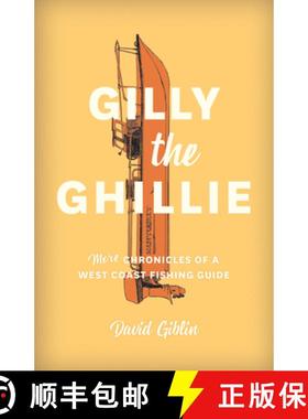 【3-4周达】Gilly the Ghillie: More Chronicles of a West Coast Fishing Guide [9781772033359]