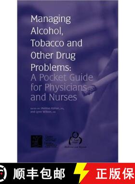 【3-4周达】Managing Alcohol, Tobacco and Other Drug Problems: A Pocket Guide for Physicians and Nurses [9780888684134]