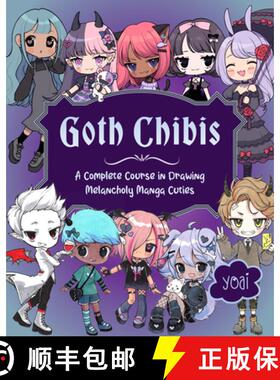 【3-4周达】Goth Chibis : A Complete Course in Drawing Melancholy Manga Cuties [9781577155300]