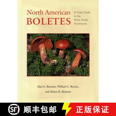 【3-4周达】North American Boletes – A Color Guide to the Fleshy Pored Mushrooms [9780815632443]