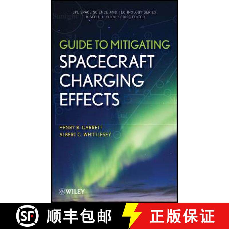 【3-4周达】Guide To Mitigating Spacecraft Charging Effects [Wiley电子电气工程] [9781118186459]