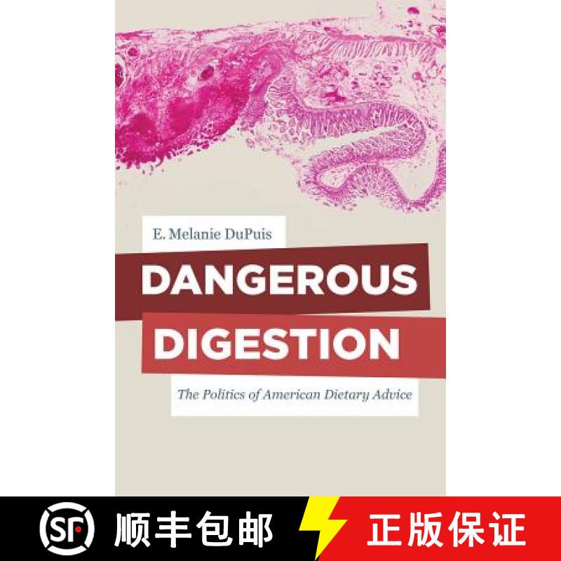 【3-4周达】Dangerous Digestion, Volume 58: The Politics of American Dietary Advice [9780520287488]