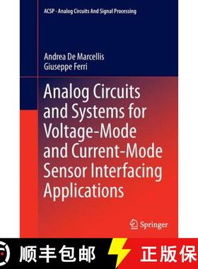 【3-4周达】Analog Circuits and Systems for Voltage-Mode and Current-Mode Sensor Interfacing Applications [9789400736962]