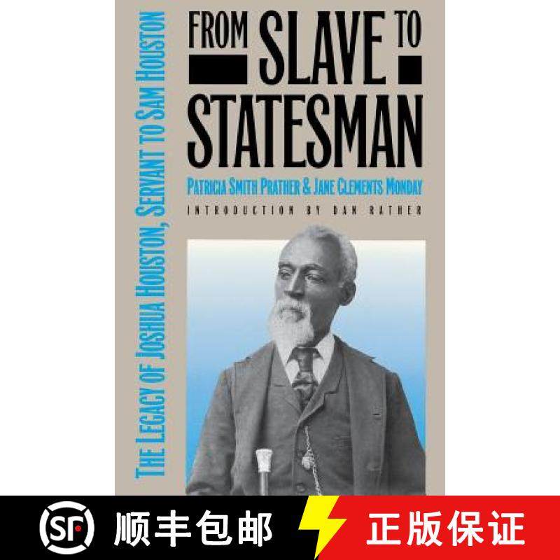预订 From Slave to Statesman: The Legacy of Joshua Houston, Servant to Sam Houston [9780929398877]