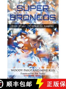 【3-4周达】Super Broncos: From Elway to Tebow to Manning [9780990331902]