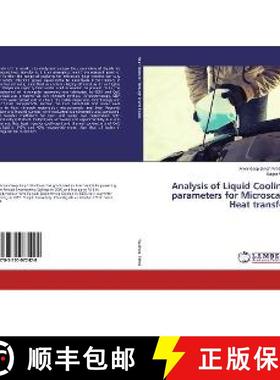 预订 Analysis of Liquid Cooling parameters for Microscale Heat transfer [9783330072428]