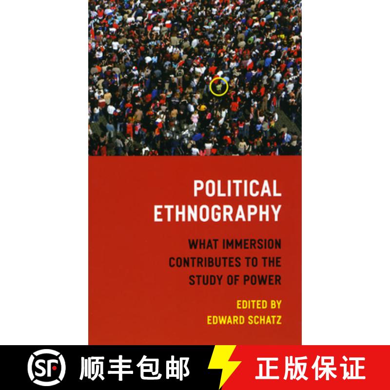 预订 Political Ethnography: What Immersion Contributes to the Study of Politics [9780226736778]