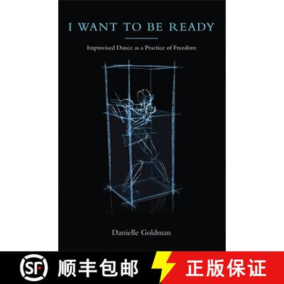 【3-4周达】I Want to Be Ready: Improvised Dance as a Practice of Freedom [9780472050840]