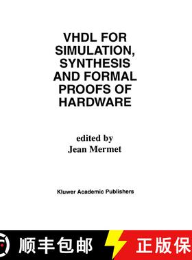 【3-4周达】VHDL for Simulation, Synthesis and Formal Proofs of Hardware [9780792392538]