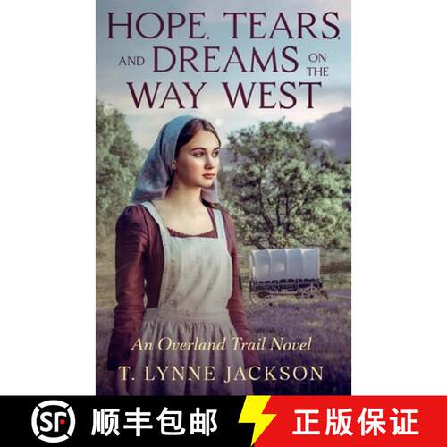 【3-4周达】Hope, Tears, and Dreams on the Way West: An Overland Trail Novel [9798218687861]
