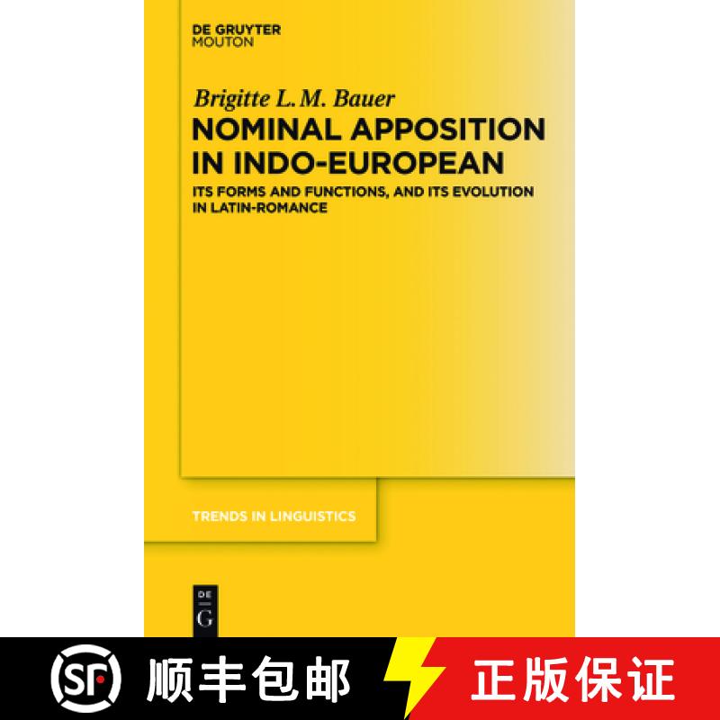 【2-3周达】Nominal Apposition in Indo-European: Its Forms and Functions, and its Evolution in Latin-R... [9783110460162]