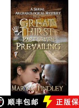 预订 The Great Thirst Part Seven: Prevailing: : A Serial Archaeological Mystery [9798348596422]