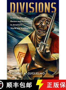 【3-4周达】Divisions: A New History of Racism and Resistance in America's World War II Military [9780195342659]