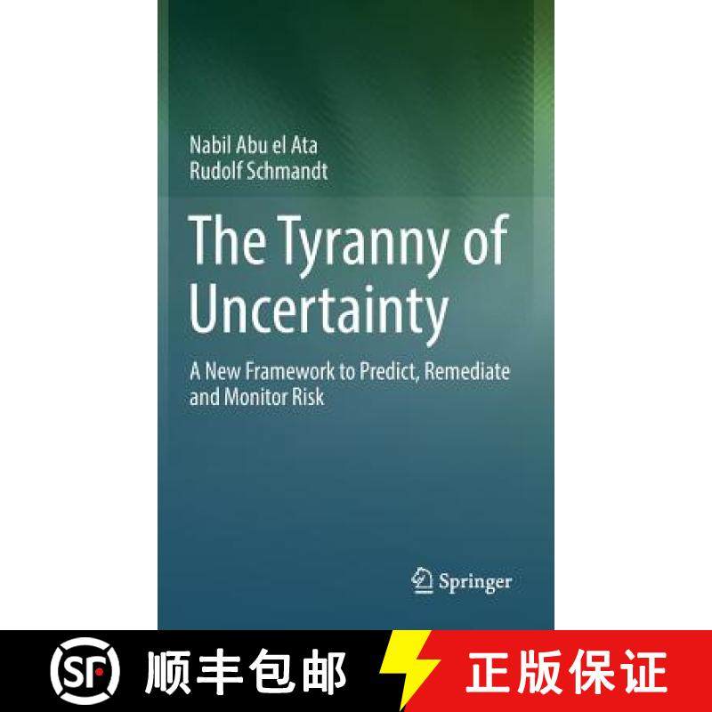 【3-4周达】The Tyranny of Uncertainty : A New Framework to Predict, Remediate and Monitor Risk [9783662491034]