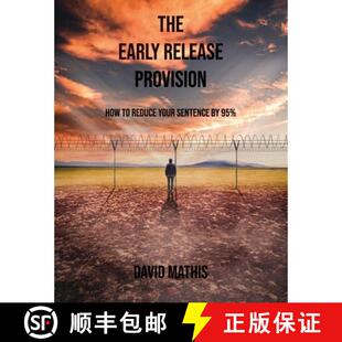 【3-4周达】The Early Release Provision: How to Reduce Your Sentence By 95% [9781637510988]