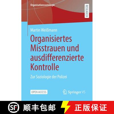 【3-4周达】Organisiertes Misstrauen und ausdifferenzierte Kontrolle : Zur Soziologie der Polizei (1. ... [9783658392260]