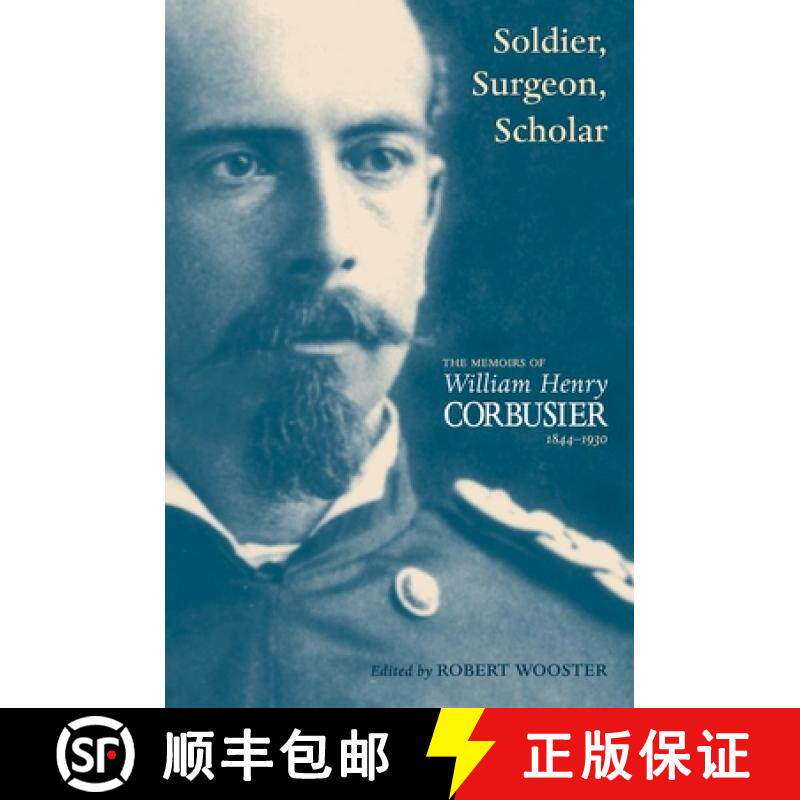 预订 A Soldier, Surgeon, Scholar: The Memoirs of William Henry Corbusier, 1844-1930 [9780806135496]