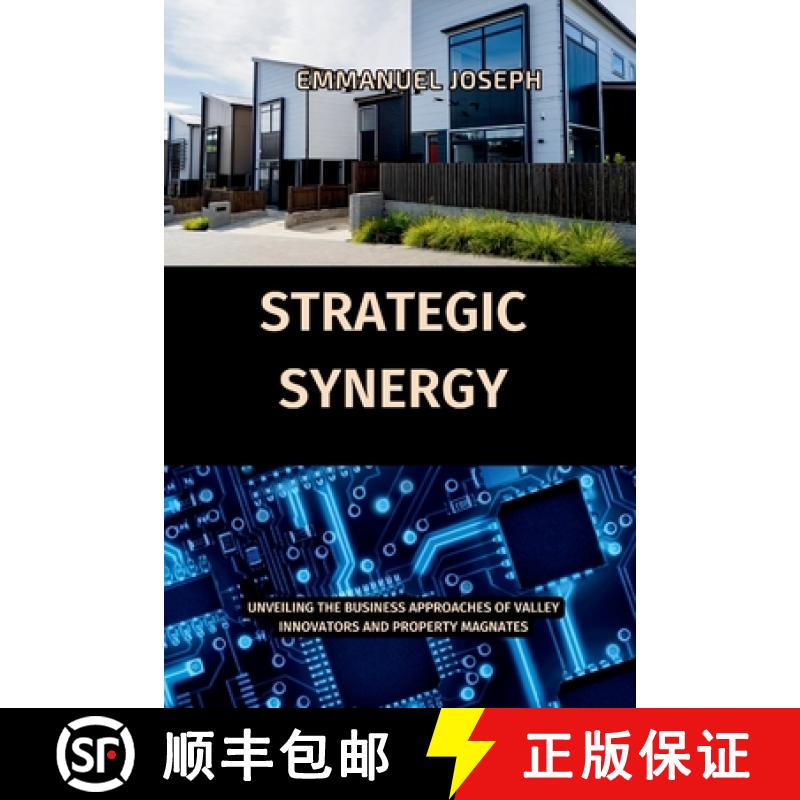 【3-4周达】Strategic Synergy: Unveiling the Business Approaches of Valley Innovators and Property Mag... [9785140788353]