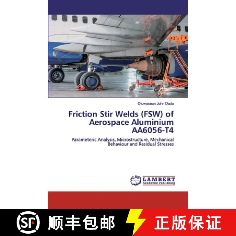 预订 Friction Stir Welds (FSW) of Aerospace Aluminium AA6056-T4 [9786202555630]
