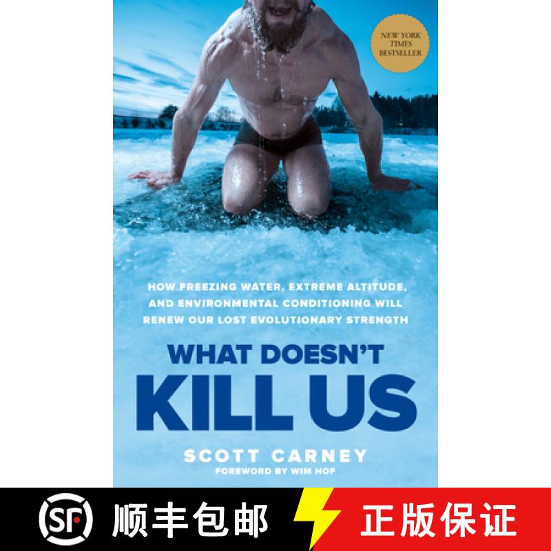 【3-4周达】What Doesn't Kill Us: How Freezing Water, Extreme Altitude, and Environmental Conditioning... [9781635652413]