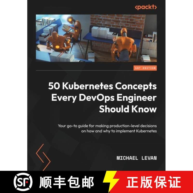 预订 50 Kubernetes Concepts Every DevOps Engineer Should Know: Your go-to guide for making production... [9781804611470]