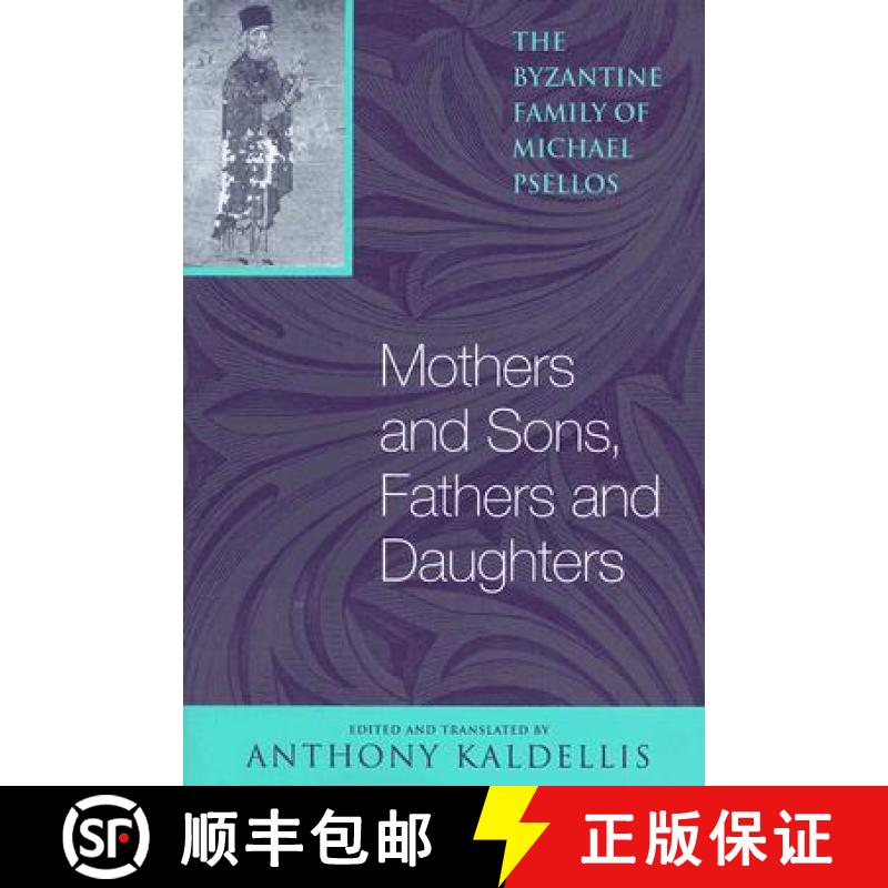 【3-4周达】Mothers and Sons, Fathers and Daughters: The Byzantine Family of Michael Psellos [9780268033156]