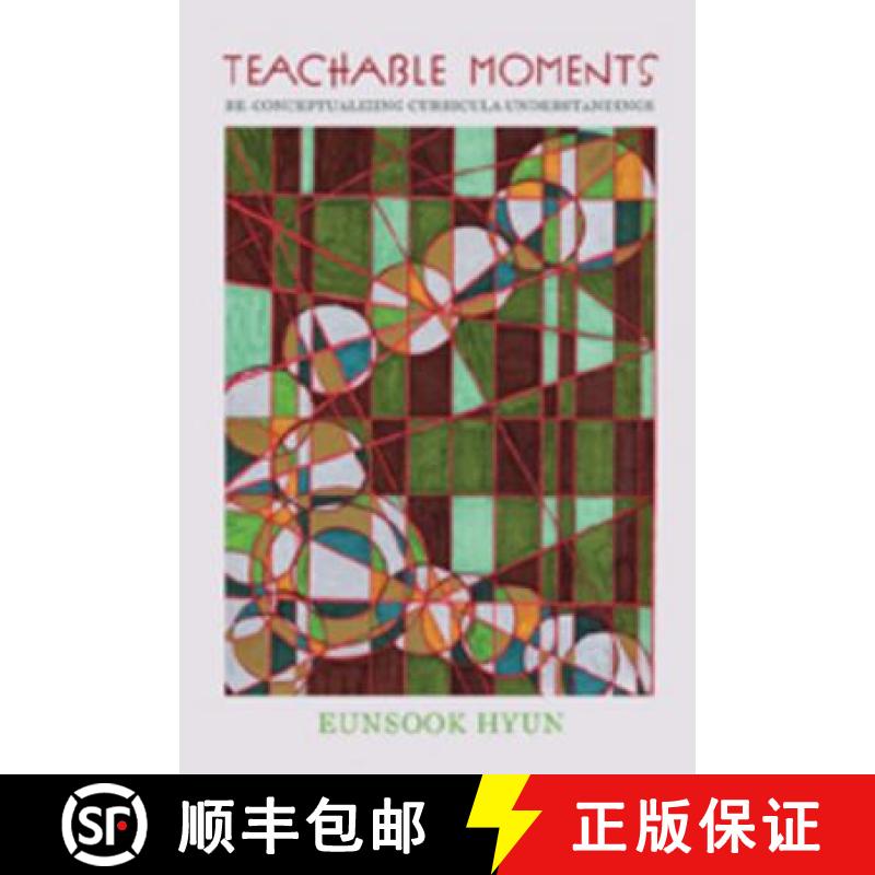 【2-3周达】Teachable Moments : Re-conceptualizing Curricula Understandings [9780820481418]