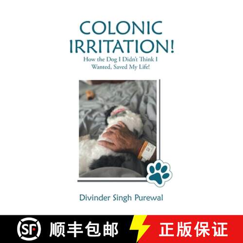 【3-4周达】Colonic Irritation!: How the Dog I Didn't Think I Wanted, Saved My Life! [9781834182384]