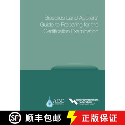 预订 WEF/ABC Biosolids Land Appliers' Guide to Preparing for the Certification Examination [9781572782648]