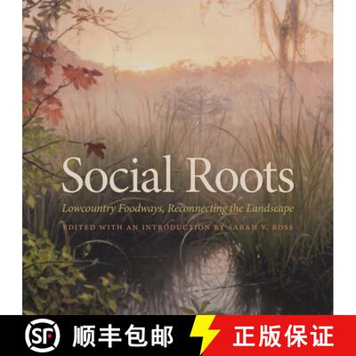 【3-4周达】Social Roots – Lowcountry Foodways, Reconnecting the Landscape [9780820362489]