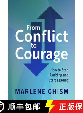 【3-4周达】From Conflict to Courage: How to Stop Avoiding and Start Leading [9781523000722]