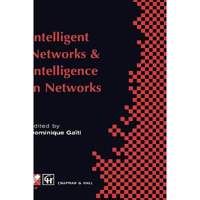 【4周达】Intelligent Networks and Intelligence in Networks: IFIP TC6 WG6.7 International Conference o... [9780412829505]