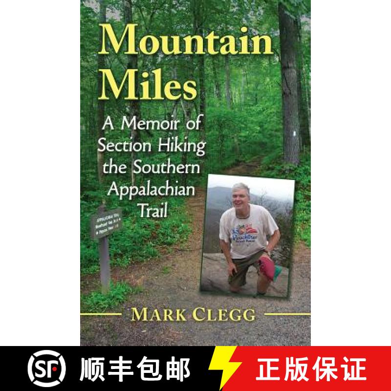 【2-3周达】Mountain Miles : A Memoir of Section Hiking the Southern Appalachian Trail [9781476677224]