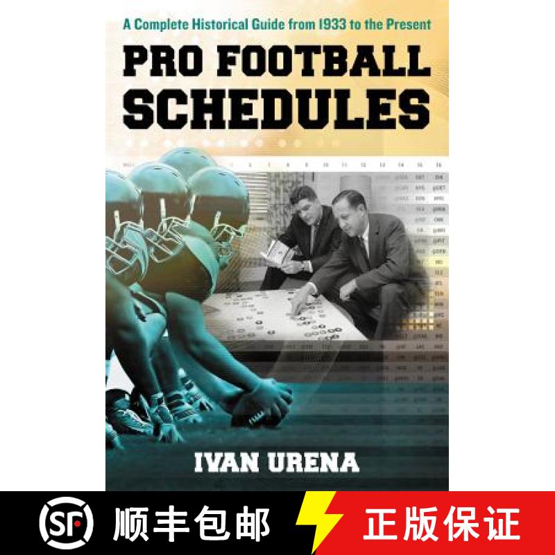 【2-3周达】Pro Football Schedules : A Complete Historical Guide from 1933 to the Present [9780786473519]