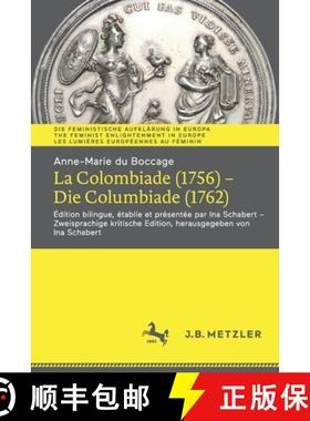 【3-4周达】Anne-Marie du Boccage: La Colombiade (1756) – Die Columbiade (1762): Edition bilingue, et... [9783662640654]