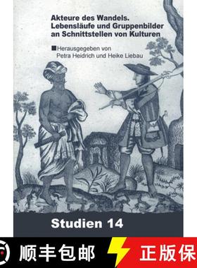 预订 Akteure Des Wandels? : Lebenslaufe Und Gruppenbilder an Schnittstellen Von Kulturen [9783879975976]
