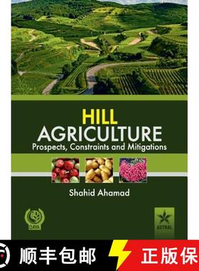【3-4周达】Hill Agriculture Prospects, Constraints and Mitigations [9789351243823]