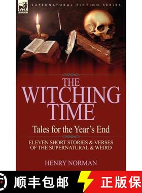 【3-4周达】The Witching Time: Tales for the Year's End-11 Short Stories & Verses of the Supernatural ... [9780857067883]
