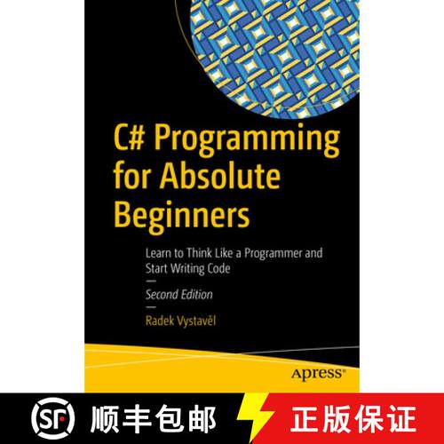 【3-4周达】C# Programming for Absolute Beginners : Learn to Think Like a Programmer and Start Writing... [9781484271469]