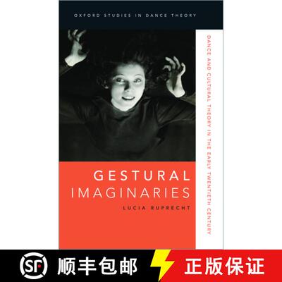 【3-4周达】精装 Gestural Imaginaries: Dance and Cultural Theory in the Early Twentieth Century [9780190659370]