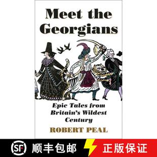 【3-4周达】Meet the Georgians: Epic Tales from Britain’s Wildest Century [9780008437022]