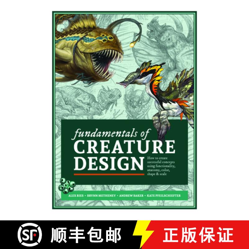 【3-4周达】Fundamentals of Creature Design : How to Create Successful Concepts Using Functionality, A... [9781912843121]