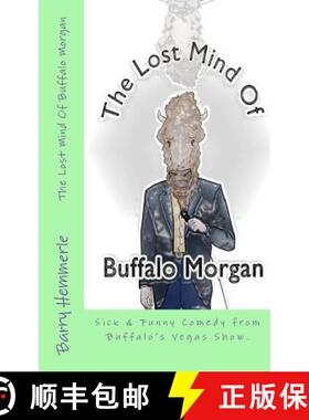 【3-4周达】The Lost Mind of Buffalo Morgan: Sick & Funny Comedy from Buffalo's Vegas Show [9781938634215]