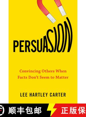 【3-4周达】Persuasion: Convincing Others When Facts Don't Seem to Matter [9780143133483]
